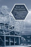 Sport and Neoliberalism: Politics, Consumption, and Culture