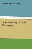 A Short History of Greek Philosophy A Short History of Greek Philosophy