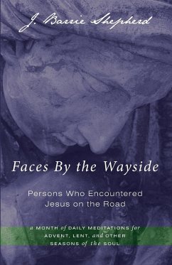 Faces By the Wayside-Persons Who Encountered Jesus on the Road - Shepherd, J. Barrie