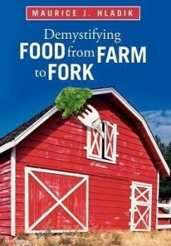 Demystifying Food from Farm to Fork - Hladik, Maurice J.