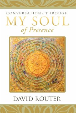 Conversations Through My Soul of Presence - Router, David