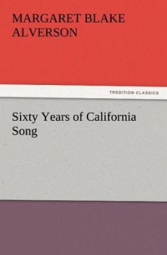 Sixty Years of California Song - Alverson, Margaret Blake