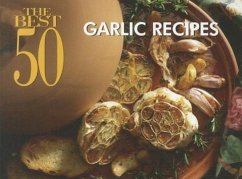 The Best 50 Garlic Recipes - DiResta, David