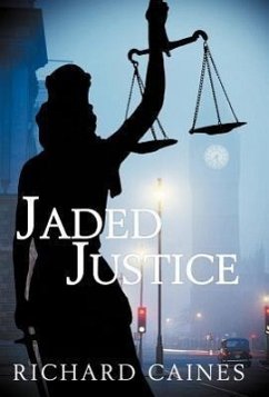 Jaded Justice - Caines, Richard