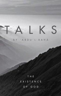 Talks by 'Abdu'l-Baha: The Existence of God - Abdu'l-Baha