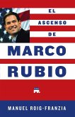 Ascenso de Marco Rubio = The Rise of Marco Rubio