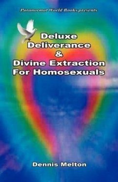 Deluxe Deliverance & Divine Extraction for Homosexuals - Melton, Dennis