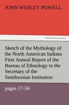 Sketch of the Mythology of the North American Indians First Annual Report of the Bureau of Ethnology to the Secretary of the Smithsonian Institution, 1879-80, Government Printing Office, Washington, 1881, pages 17-56 - Powell, John W.