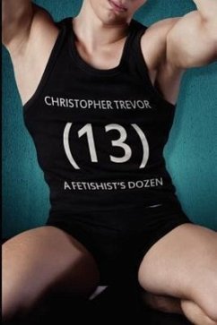 A Fetishist's Dozen - Trevor, Christopher