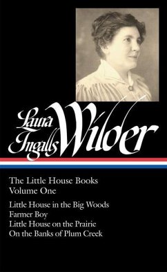 Laura Ingalls Wilder: The Little House Books Vol. 1 (Loa #229): Little House in the Big Woods / Farmer Boy / Little House on the Prairie / On the Bank - Wilder, Laura Ingalls