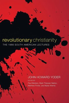 Revolutionary Christianity - Yoder, John Howard