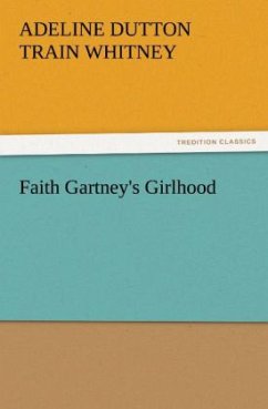 Faith Gartney's Girlhood - Whitney, Adeline Dutton Train