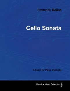 Frederick Delius - Cello Sonata - A Score for Piano and Cello - Delius, Frederick