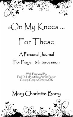 On My Knees ... for These - Barry, Mary Charlotte