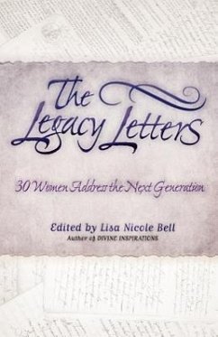 The Legacy Letters: 30 Women Address the Next Generation - Bell, Lisa Nicole