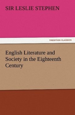 English Literature and Society in the Eighteenth Century - Stephen, Leslie