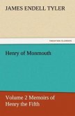 Henry of Monmouth, Volume 2 Memoirs of Henry the Fifth