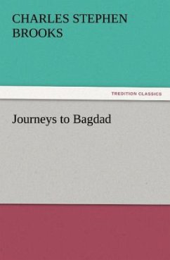 Journeys to Bagdad - Brooks, Charles Stephen