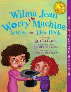 Wilma Jean the Worry Machine Activity and Idea Book - Cook, Julia