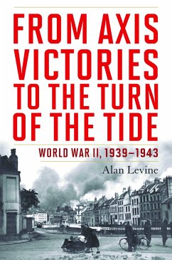 From Axis Victories to the Turn of the Tide - Levine, Alan