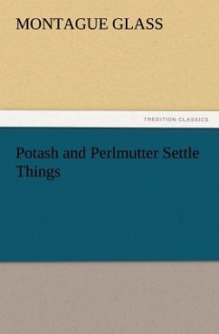 Potash and Perlmutter Settle Things - Glass, Montague