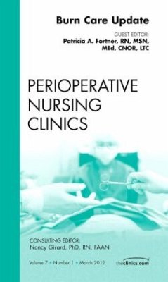 Burn Care Update, An Issue of Perioperative Nursing Clinics - Fortner, Patricia