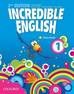 Incredible English 1. 2nd edition. Class Book - Philips, Sarah; Grainger, Kirstie; Morgan, Michaela; Slattery, Mary