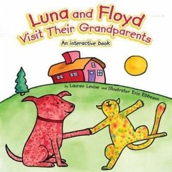 Luna and Floyd Visit Their Grandparents: An Interactive Book - Levine, Lauren