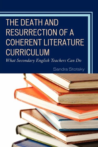 Death and Resurrection of a Coherent Literature Curriculum Death and Resurrection of a Coherent Literature Curriculum