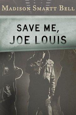Save Me, Joe Louis - Bell, Madison Smartt