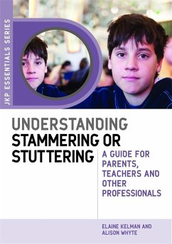 Understanding Stammering or Stuttering: A Guide for Parents, Teachers and Other Professionals - Whyte, Alison; Kelman, Elaine