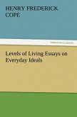 Levels of Living Essays on Everyday Ideals