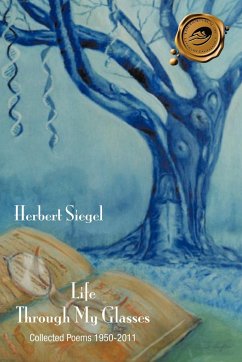 Life Through My Glasses - Siegel, Herbert