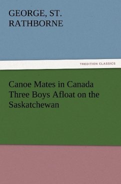 Canoe Mates in Canada Three Boys Afloat on the Saskatchewan