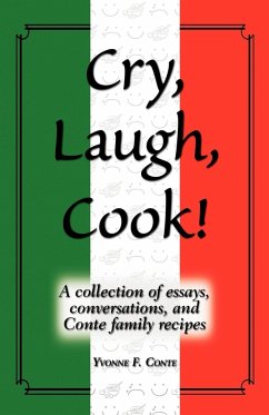 Cry, Laugh, Cook! - Conte, Yvonne F.