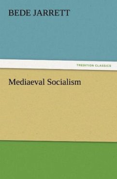 Mediaeval Socialism - Jarrett, Bede