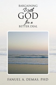 Bargaining With God for a Better Deal - Demas, Fanuel A.