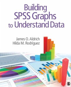 Building SPSS Graphs to Understand Data - Aldrich, James O.; Rodriguez, Hilda M.