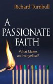 A Passionate Faith: What Makes an Evangelical?