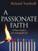 A Passionate Faith: What Makes an Evangelical?