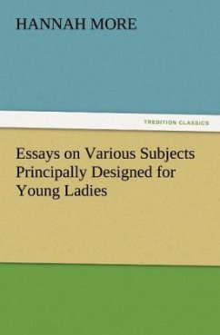 Essays on Various Subjects Principally Designed for Young Ladies - More, Hannah