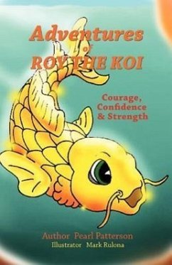 Adventures of Roy The Koi - Patterson, Pearl