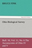 Ohio Biological Survey, Bull. 10, Vol. 11, No. 6 The Ascomycetes of Ohio IV and V