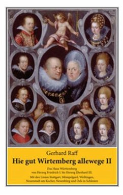 Cover Das Haus Württemberg von Herzog Friedrich I. bis Herzog Eberhard III. / Hie gut Wirtemberg allewege Bd.2