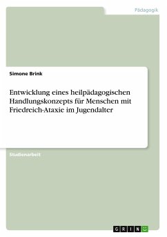 Entwicklung eines heilpädagogischen Handlungskonzepts für Menschen mit Friedreich-Ataxie im Jugendalter