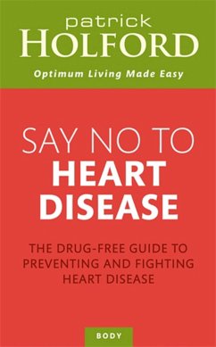 Say No To Heart Disease - Holford, Patrick