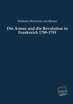 Die Armee und die Revolution in Frankreich 1789-1793 - Blume, Wilhelm Hermann von