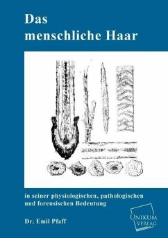 Das menschliche Haar in seiner physiologischen, pathologischen und forensischen Bedeutung - Pfaff, Emil