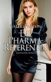 Die Pharma-Referentin 1 - Erotischer Roman Die Pharma-Referentin 1 - Erotischer Roman