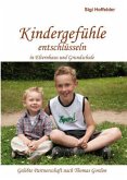 Kindergefühle entschlüsseln in Elternhaus und Grundschule Kindergefühle entschlüsseln in Elternhaus und Grundschule